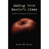 Waking from Newton's Sleep
