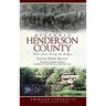 Historic Henderson County: Tales from Along the Ridges