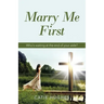 Marry Me First: Who's Waiting at the End of Your Aisle?