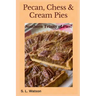 Pecan, Chess & Cream Pies: Southern Trinity of Pies!