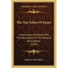 The Ten Tribes Of Israel: Historically Identified With The Aborigines Of The Western Hemisphere (1836)