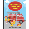 Firefighter Coloring Book For Kids Ages 4 To 6: Fire Trucks and Firefighter Kids Coloring Book For Boys and Girls