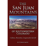 The San Juans of Southwestern Colorado - Calderas, Mastodons, Conquistadors & Gold