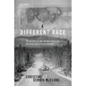 A Different Race: World War II, the Alaska Highway, Racism and a Court Martial