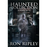 Haunted Collection Series: Books 4 - 6: Supernatural Horror with Scary Ghosts & Haunted Houses