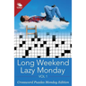 Long Weekend Lazy Monday Vol 1: Crossword Puzzles Monday Edition