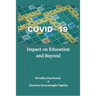 Covid-19: Impact on Education and Beyond`