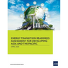 Energy Transition Readiness Assessment for Developing Asia and the Pacific