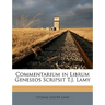 Commentarium in Librum Geneseos Scripsit T.J. Lamy
