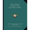Tesla Direct Current Arc Lighting System