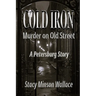 Cold Iron: Murder on Old Street: A Petersburg Story
