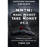 Mmtm: Make Money Take Money Pt.2