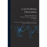 California Progress: Great Projects Which Overcome Handicaps of the Past and Prepare the Way for a Greater Future