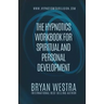The Hypnotics Workbook For Spiritual and Personal Development