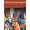 The Legendary Uli Women of Nigeria: Their Life Stories in Signs, Symbols, and Motifs