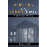 Whispers in a Ghost Town: A Chillicothe Mystery