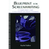 Blueprint for Screenwriting: A Complete Writer's Guide to Story Structure and Character Development