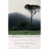 Green Phoenix: Restoring the Tropical Forests of Guanacaste, Costa Rica