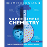 Super Simple Chemistry: The Ultimate Bitesize Study Guide