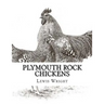 Plymouth Rock Chickens: From The Book of Poultry