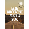 She Brought Me to You