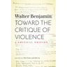 Toward the Critique of Violence: A Critical Edition