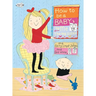 How to Be a Baby... by Me, the Big Sister