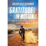 Gratitude in Motion: A True Story of Hope, Determination, and the Everyday Heroes Around Us