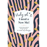 Holy Sh*t I Need a New Me: A 90 day Food & Exercise Tracker for People in Need of Change