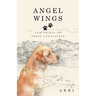 Angel Wings: Paw-Prints on Three Continents