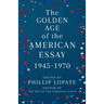 The Golden Age of the American Essay: 1945-1970