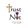 Trust Not