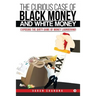The Curious Case of Black Money and White Money: Exposing the Dirty Game of Money Laundering!