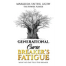 Generational Curse Breaker's Fatigue: What No One Tells the Breaker