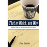 That or Which, and Why: A Usage Guide for Thoughtful Writers and Editors