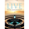 Live Your Assignment: Being Christ's Ambassador in 7 Spheres of Life