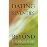 Dating in My Seventies and Beyond: Essays, Advice, Adventures