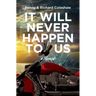It Will Never Happen To Us: a Memoir