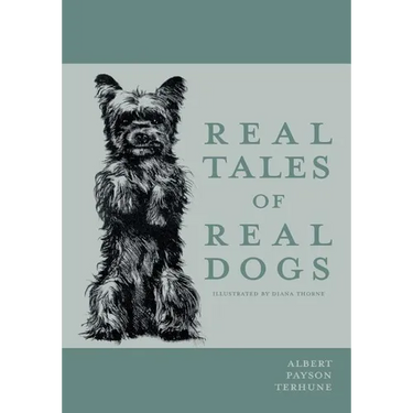 Real Tales of Real Dogs - Illustrated by Diana Thorne