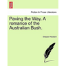 Paving the Way. a Romance of the Australian Bush.