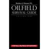 Oilfield Survival Guide, Volume One: For All Oilfield Situations