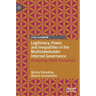 Legitimacy, Power, and Inequalities in the Multistakeholder Internet Governance: Analyzing Iana Transition