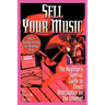 Sell Your Music: How To Profitably Sell Your Own Recordings Online