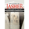 The Books of Jasher: The Book of Jasher, The J. H. Parry Text And The Book of Jasher, also called Pseudo-Jasher, The Flaccus Albinus Alcuinus Text