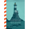 A Brief Atlas of the Lighthouses at the End of the World