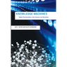 Knowledge Machines: Digital Transformations of the Sciences and Humanities