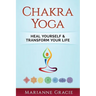 Chakra Yoga: Heal Yourself & Transform Your Life