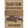 Silent Sam and Other Stories