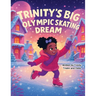 Trinity's Big Olympic Skating Dream