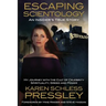 Escaping Scientology: An Insider's True Story: My Journey with the Cult of Celebrity Spirituality, Greed & Power